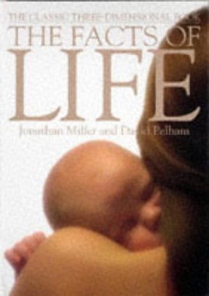 Facts of Life. The Classic Three-Dimensional Book., The Facts of Life. The Classic Three-Dimensional Book., The
