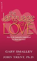 Language of Love: How to be Instantly Understood by Those You Love, The Language of Love: How to be Instantly Understood by Those You Love, The