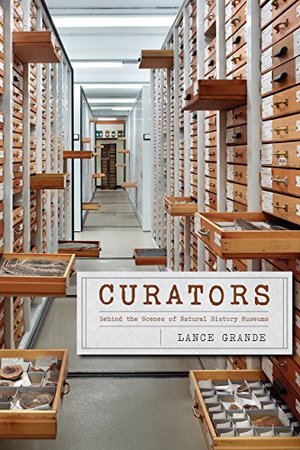 Curators: Behind the Scenes of Natural History Museums Curators: Behind the Scenes of Natural History Museums