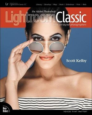 Adobe Photoshop Lightroom Classic CC Book for Digital Photographers (Voices That Matter), The Adobe Photoshop Lightroom Classic CC Book for Digital Photographers (Voices That Matter), The