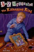 Kidnapped King (A to Z Mysteries), The Kidnapped King (A to Z Mysteries), The