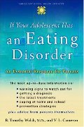 If Your Adolescent Has an Eating Disorder: An Essential Resource for Parents If Your Adolescent Has an Eating Disorder: An Essential Resource for Parents