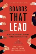 Boards That Lead: When to Take Charge, When to Partner, and When to Stay Out of the Way Boards That Lead: When to Take Charge, When to Partner, and When to Stay Out of the Way