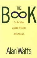 Book: On the Taboo Against Knowing Who You Are, The Book: On the Taboo Against Knowing Who You Are, The