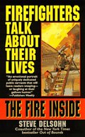 Fire Inside: Firefighters Talk About Their Lives, The Fire Inside: Firefighters Talk About Their Lives, The