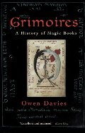 Grimoires: A History of Magic Books Grimoires: A History of Magic Books