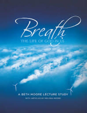 Breath by Beth Moore 6 sessions Breath by Beth Moore 6 sessions