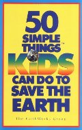 50 Simple Things Kids Can Do To Save The Earth 50 Simple Things Kids Can Do To Save The Earth