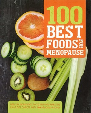 100 Best Foods for Menopause 100 Best Foods for Menopause