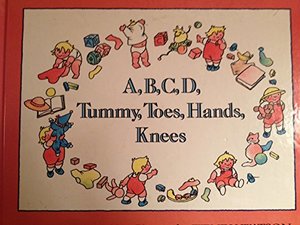 A, B, C, D, Tummy, Toes, Hands, Knees (Viking Kestrel picture books) A, B, C, D, Tummy, Toes, Hands, Knees (Viking Kestrel picture books)