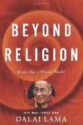 Beyond Religion: Ethics for a Whole World Beyond Religion: Ethics for a Whole World