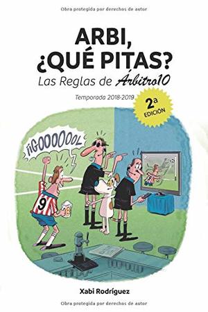 Arbi, ¿qué pitas? Temporada 2018/2019: Las Reglas de Árbitro10 Arbi, ¿qué pitas? Temporada 2018/2019: Las Reglas de Árbitro10