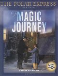 Polar Express: The Movie: The Magic Journey: Deluxe Storybook, The Polar Express: The Movie: The Magic Journey: Deluxe Storybook, The