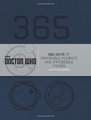 Doctor Who: 365 Days of Memorable Moments and Impossible Things Doctor Who: 365 Days of Memorable Moments and Impossible Things