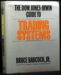 Dow Jones-Irwin Guide To Trading Systems, The Dow Jones-Irwin Guide To Trading Systems, The