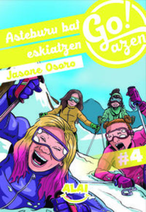 GO!AZEN 4 - ASTEBURU BAT ESKIATZEN GO!AZEN 4 - ASTEBURU BAT ESKIATZEN