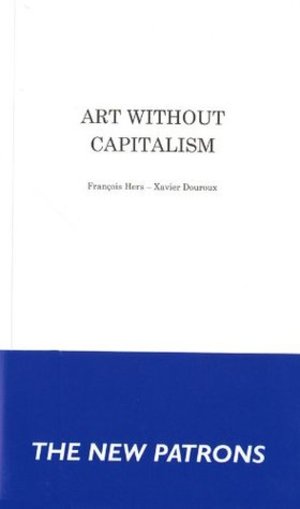 Art Without Capitalism Art Without Capitalism
