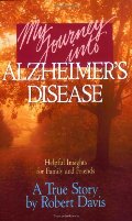 My Journey into Alzheimer's Disease My Journey into Alzheimer's Disease