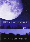 Life As We Knew It: Life As We Knew It Series, Book 1 Life As We Knew It: Life As We Knew It Series, Book 1