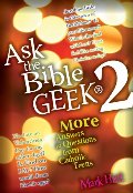 Ask the Bible Geek 2: More Answers to Questions from Catholic Teens Ask the Bible Geek 2: More Answers to Questions from Catholic Teens