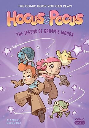 Hocus & Pocus: The Legend of Grimm's Woods: The Comic Book You Can Play (Comic Quests) Hocus & Pocus: The Legend of Grimm's Woods: The Comic Book You Can Play (Comic Quests)