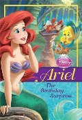 Disney Princess: Ariel: The Birthday Surprise (Disney Princess Chapter Book) Disney Princess: Ariel: The Birthday Surprise (Disney Princess Chapter Book)