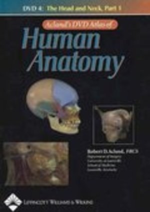 Acland's DVD Atlas of Human Anatomy, DVD 4: The Head and Neck, Part 1 Acland's DVD Atlas of Human Anatomy, DVD 4: The Head and Neck, Part 1