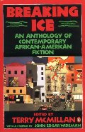 Breaking Ice: An Anthology of Contemporary African-American Fiction Breaking Ice: An Anthology of Contemporary African-American Fiction