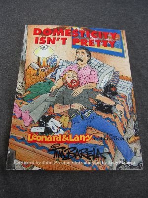 Domesticity Isn't Pretty (Leonard & Larry) Domesticity Isn't Pretty (Leonard & Larry)
