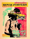 Alternative Movie Posters: Film Art from the Underground Alternative Movie Posters: Film Art from the Underground