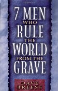 7 MEN WHYO RULE THE WORLD FROM THE GRAVE 7 MEN WHYO RULE THE WORLD FROM THE GRAVE