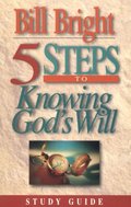 5 Steps to Knowing God's Will: Study Guide (Five Steps Series) 5 Steps to Knowing God's Will: Study Guide (Five Steps Series)