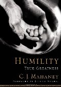 Humility: True Greatness Humility: True Greatness