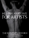 Human Anatomy for Artists: The Elements of Form Human Anatomy for Artists: The Elements of Form
