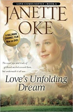 Love's Unfolding Dream (Love Comes Softly Book #6) - F OKE Love's Unfolding Dream (Love Comes Softly Book #6) - F OKE