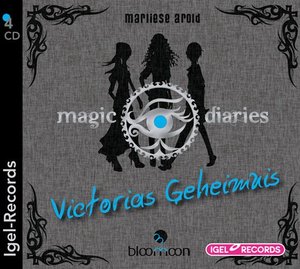 Magic Diaries - Victorias Geheimnis (02) Magic Diaries - Victorias Geheimnis (02)