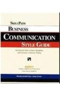 Business Communication Style Guide: The Practical Guide to Clarity, Readability and Correctness in Business Writing Business Communication Style Guide: The Practical Guide to Clarity, Readability and Correctness in Business Writing