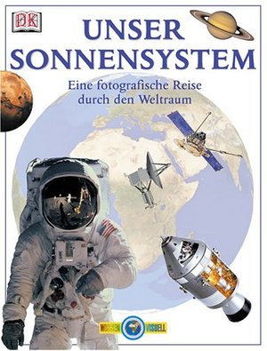Wissen visuell: Unser Sonnensystem Wissen visuell: Unser Sonnensystem