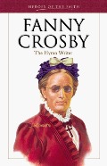 Fanny Crosby: The Hymn Writer - J BIO CRO Fanny Crosby: The Hymn Writer - J BIO CRO