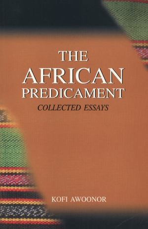 African Predicament. Collected Essays, The African Predicament. Collected Essays, The