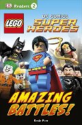 DK Readers L2: LEGO DC Comics Super Heroes: Amazing Battles! DK Readers L2: LEGO DC Comics Super Heroes: Amazing Battles!