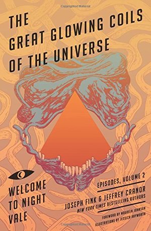 Great Glowing Coils of the Universe: Welcome to Night Vale Episodes, Volume 2, The Great Glowing Coils of the Universe: Welcome to Night Vale Episodes, Volume 2, The