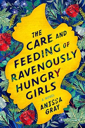 Care and Feeding of Ravenously Hungry Girls, The Care and Feeding of Ravenously Hungry Girls, The