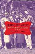 Behind the Screen: How Gays and Lesbians Shaped Hollywood, 1910-1969 Behind the Screen: How Gays and Lesbians Shaped Hollywood, 1910-1969