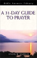 31-Day Guide to Prayer, A 31-Day Guide to Prayer, A
