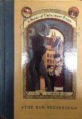 Bad Beginning A Series of Unfortunate Events Book the First, The Bad Beginning A Series of Unfortunate Events Book the First, The