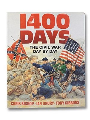 1400 Days: The Civil War Day by Day 1400 Days: The Civil War Day by Day