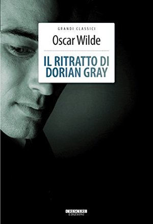 Il ritratto di Dorian Gray. Ediz. integrale. Con Segnalibro Il ritratto di Dorian Gray. Ediz. integrale. Con Segnalibro