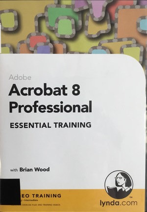 Adobe Acrobat 8 Professional : Essential Training Adobe Acrobat 8 Professional : Essential Training
