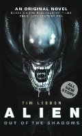 Alien: Out of the Shadows (Canonical Alien trilogy, #1) Alien: Out of the Shadows (Canonical Alien trilogy, #1)